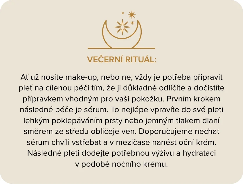 Nuance - večerní rituál. Ať už nosíte make-up, nebo ne, vždy je potřeba připravit pleť na cílenou péči tím, že ji důkladně odlíčíte a dočistíte přípravkem vhodným pro vaši pokožku. Prvním krokem následné péče je sérum.