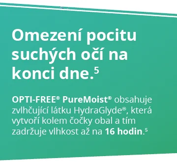 Opti-Free PureMoist – omezení pocitu suchých očí na konci dne